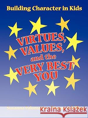Virtues, Values, and the Very Best You Susanna Palomares Dianne Schilling 9781564990556