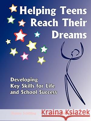 Helping Teens Reach Their Dreams Susanna Palomares Dianne Schilling 9781564990686 Innerchoice Publishing