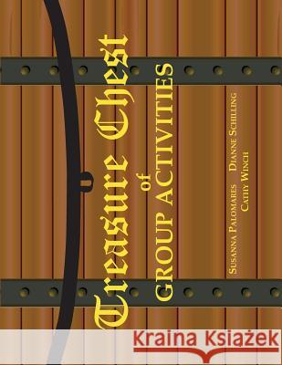 Treasure Chest of Group Activities Susanna Palomares Dianne Schilling Cathy Winch 9781564990983