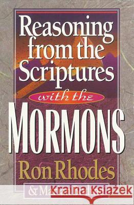 Reasoning from the Scriptures with the Mormons Ron Rhodes Marian M. Bodine 9781565073289 Harvest House Publishers