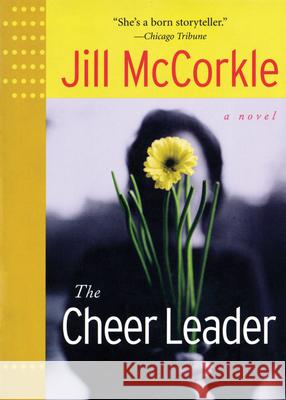 The Cheer Leader Jill McCorkle 9781565120013