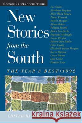 New Stories from the South 1992: The Year's Best Shannon Ravenel Shannon Ravenel 9781565120112 Algonquin Books of Chapel Hill