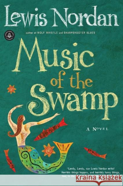 Music of the Swamp Lewis Nordan 9781565120167 Algonquin Books of Chapel Hill
