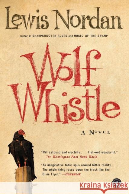 Wolf Whistle Lewis Nordan 9781565121102 Algonquin Books of Chapel Hill