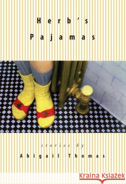 Herb's Pajamas Abigail Thomas 9781565121898 Algonquin Books of Chapel Hill