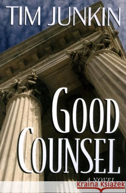 Good Counsel Tim Junkin 9781565122840 Algonquin Books of Chapel Hill