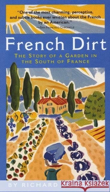 French Dirt: The Story of a Garden in the South of France Richard Goodman 9781565123526 Algonquin Books of Chapel Hill