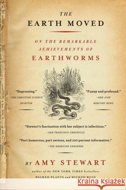 The Earth Moved: On the Remarkable Achievements of Earthworms Stewart, Amy 9781565124684 0