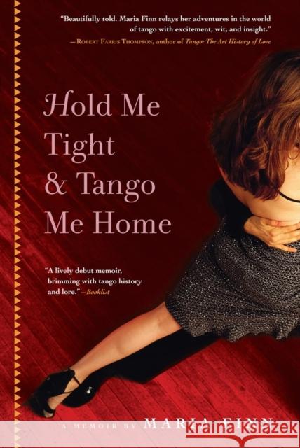 Hold Me Tight and Tango Me Home Maria Finn 9781565125179 Algonquin Books of Chapel Hill