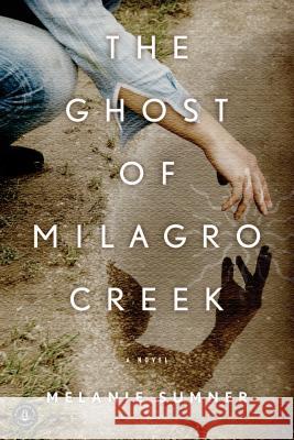 The Ghost of Milagro Creek Melanie Sumner 9781565129177