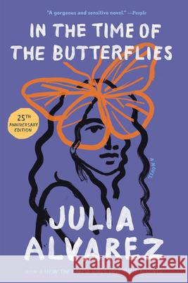 In the Time of the Butterflies Julia Alvarez 9781565129764 Shannon Ravenel Books