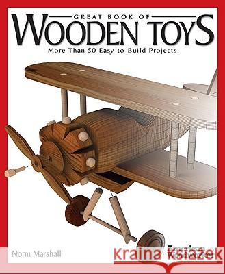 Great Book of Wooden Toys Norm Marshall 9781565234314 Fox Chapel Publishing Company