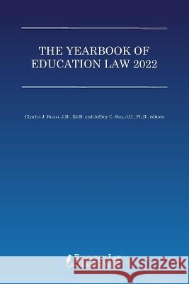 The Yearbook of Education Law 2022 Jeffrey C Sun Charles J Russo  9781565341944 Education Law Association