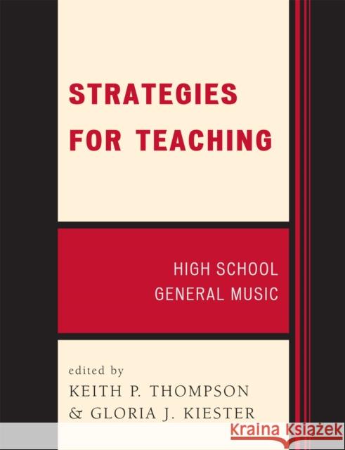 Strategies for Teaching: High School General Music Thompson, Keith P. 9781565450851