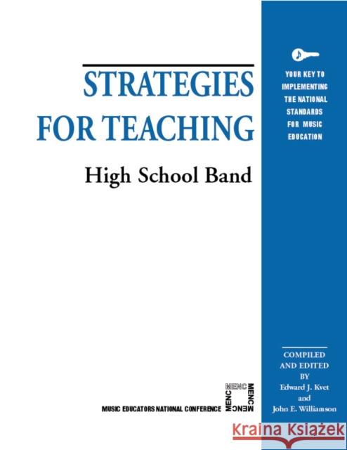 Strategies for Teaching High School Band Edward J. Kvet 9781565450899 Rowman & Littlefield Education