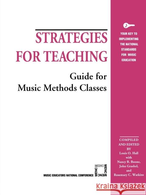 Strategies for Teaching: Guide for Music Methods Classes Hall, Louis O. 9781565450936 Rowman & Littlefield Education
