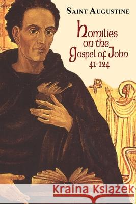 Homilies on the Gospel of John (41-124) St Augustine, Boniface Ramsey, Edmund Hill, Edmund Hill 9781565480612