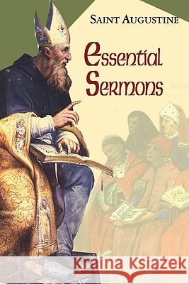Essential Sermons Edmund Augustine, Daniel E. Doyle, Boniface Ramsey, Edmund Hill 9781565482760 New City Press