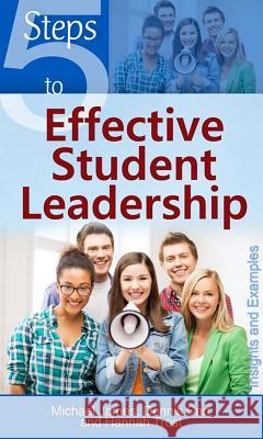 5 Steps to Effective Student Leadership James, Michael 9781565485099