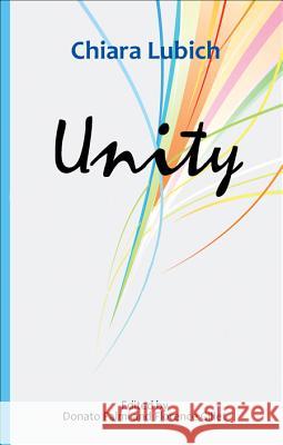 Unity: An interweaving of theological, ascetical and mystical dimensions Lubich, Chiara 9781565485938 New City Press