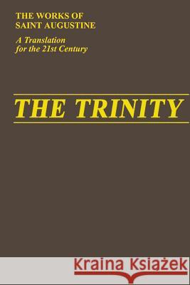 The Trinity Saint Augustine of Hippo                 John Rotelle Edmund, O.P. Hill 9781565486102