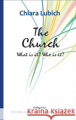 The Church: What Is It? Who Is It? Chiara Lubich 9781565486836