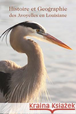 Histoire Et Geographie Des Avoyelles En Louisiane Saucier, Corinne L. 9781565546127 Pelican Publishing Company