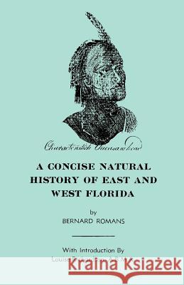 A Concise Natural History of East & West Florida Romans, Bernard 9781565546134