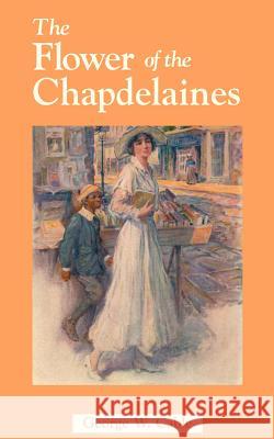 The Flower of the Chapdelaines George Washington Cable 9781565549746 Firebird Press