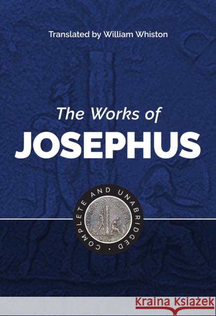 The Works of Josephus Josephus                                 William Whiston 9781565637801 Hendrickson Publishers