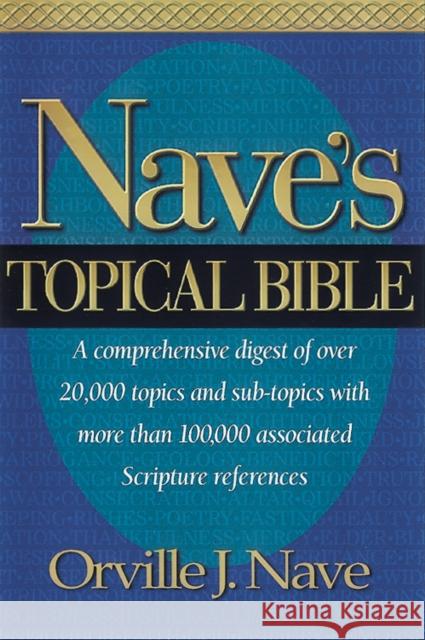 Nave's Topical Bible-KJV Orville J. Nave 9781565637931 Hendrickson Publishers
