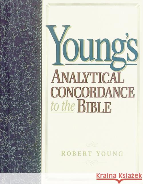 Young's Analytical Concordance to the Bible  9781565638105 Hendrickson Publishers Inc