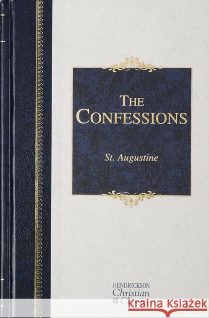 The Confessions St Augustine                             St Augustine 9781565638112 Hendrickson Publishers