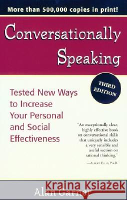 Conversationally Speaking: Tested New Ways to Increase Your Personal and Social Effectiveness, Updated 2021 Edition Caporaletti, Amanda Goodwin 9781565656291 McGraw-Hill Companies