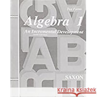 Saxon Algebra 1 Tests Only Third Edition Saxon                                    Roucloux Jason 9781565771390 Saxon Publishers