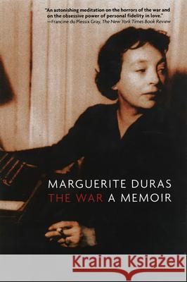 The War: A Memoir Duras, Marguerite 9781565842212 New Press