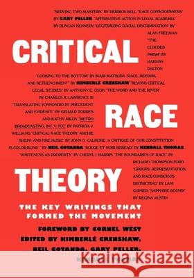 Critical Race Theory: The Key Writings That Formed the Movement Kimberle Crenshaw Kendall Thomas Garry Peller 9781565842717 The New Press