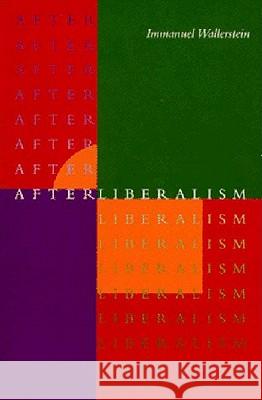 After Liberalism Immanuel Maurice Wallerstein 9781565843042 New Press