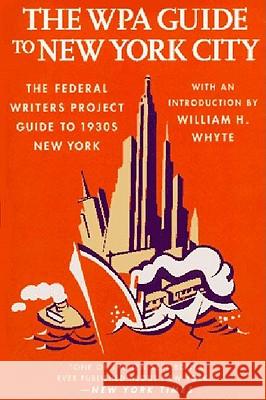 New York City Guide Federal Writers' Project, William H. Whyte 9781565843219 The New Press