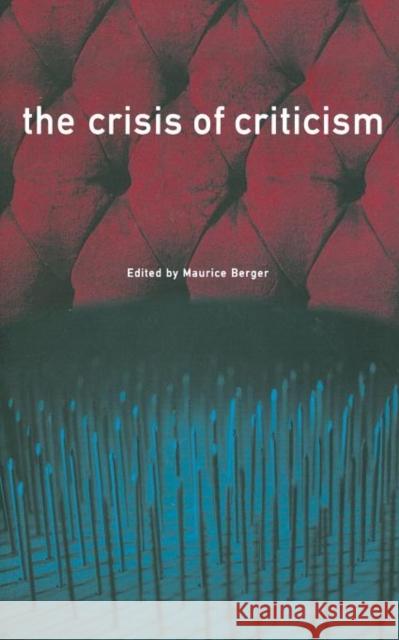 The Crisis of Criticism Maurice Berger Maurice Berger 9781565844179 New Press