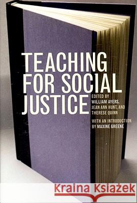 Teaching for Social Justice: A Democracy and Education Reader Ayers, William 9781565844209 New Press