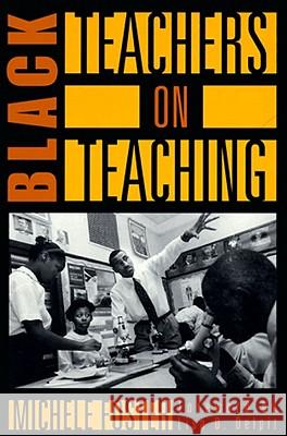 Black Teachers on Teaching Michele Foster Lisa D. Delpit 9781565844537 New Press