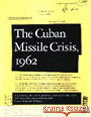 The Cuban Missile Crisis, 1962: A National Security Archive Documents Reader Peter Kornbluh, Laurence Chang 9781565844742