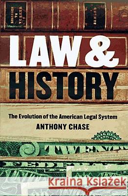 Law and History: The Evolution of the American Legal System Anthony Chase (Teacher of Law, Nova Southeastern University, Fort Lauderdale, Florida, USA) 9781565845169