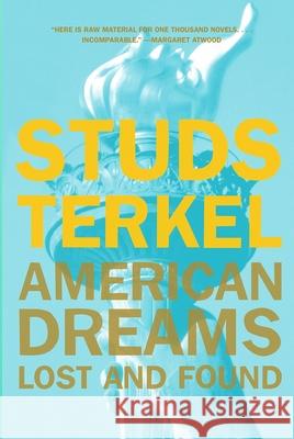 American Dreams: Lost and Found Terkel, Studs 9781565845459