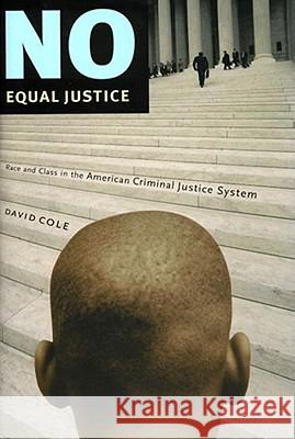 No Equal Justice: Race and Class in the American Criminal Justice System Cole, David 9781565845664 New Press