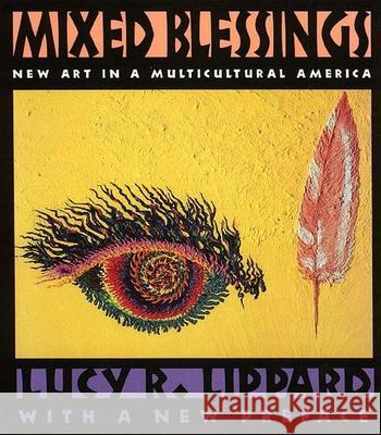 Mixed Blessings: New Art in a Multicultural America Lippard, Lucy R. 9781565845732 New Press