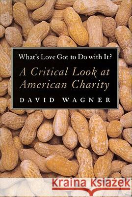 Whatâ (Tm)S Love Got to Do with It? Wagner, David 9781565846371 New Press