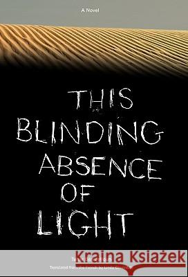 This Blinding Absence of Light Ben Jelloun, Tahar 9781565847231 New Press