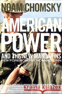 American Power and the New Mandarins: Historical and Political Essays Chomsky, Noam 9781565847750 New Press
